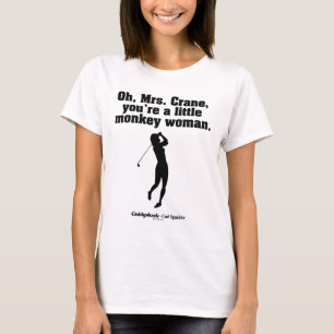 Caddyshack   Oh Mrs. Crane T-Shirt
