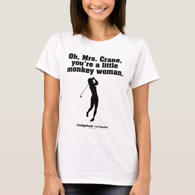 Caddyshack | Oh Mrs. Crane T-Shirt (Front)