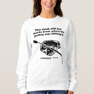 Caddyshack This Steak Still Has Marks Sweatshirt
