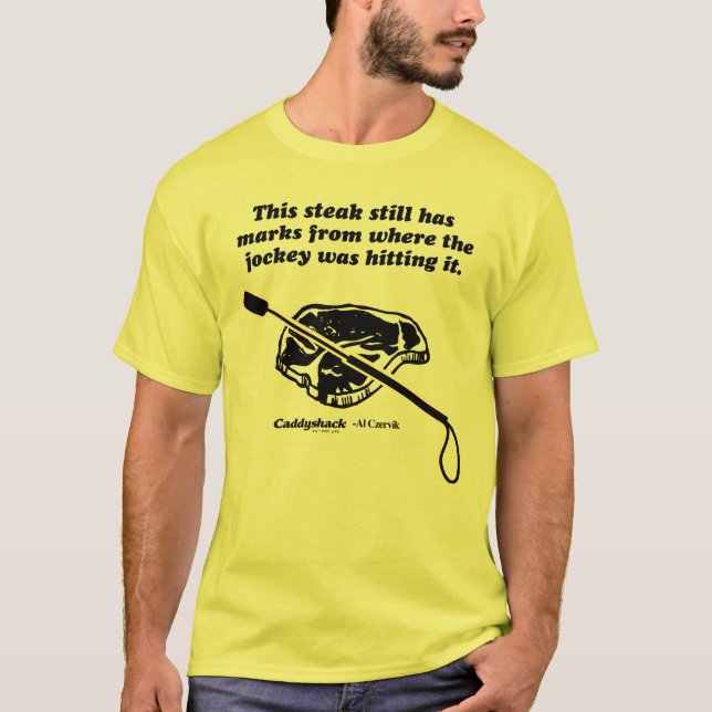 Caddyshack | This Steak Still Has Marks T-Shirt (Front)