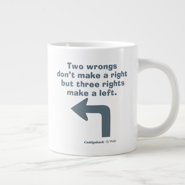 Caddyshack | Two Wrongs Don't Make A Right Large Coffee Mug (Right)