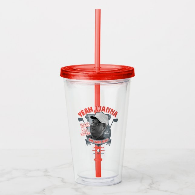Caddyshack | Yeah, Wanna Make $14 The Hard Way? Acrylic Tumbler (Front)