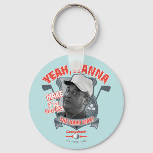 Caddyshack Yeah, Wanna Make $14 The Hard Way? Key Ring
