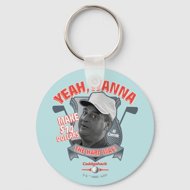 Caddyshack | Yeah, Wanna Make $14 The Hard Way? Key Ring (Front)