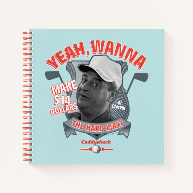Caddyshack | Yeah, Wanna Make $14 The Hard Way? Notebook (Front)