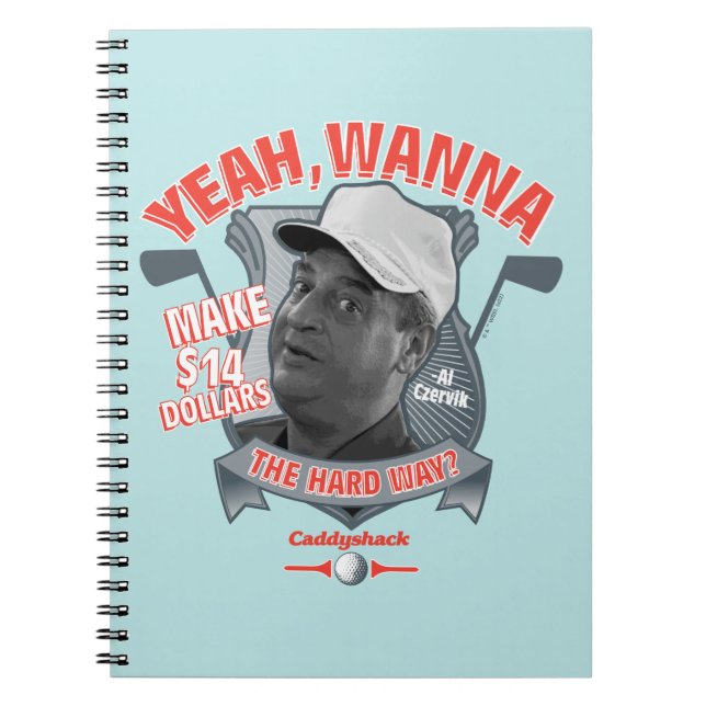 Caddyshack | Yeah, Wanna Make $14 The Hard Way? Notebook (Front)