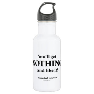 Caddyshack   You'll Get Nothing and Like It! 532 Ml Water Bottle