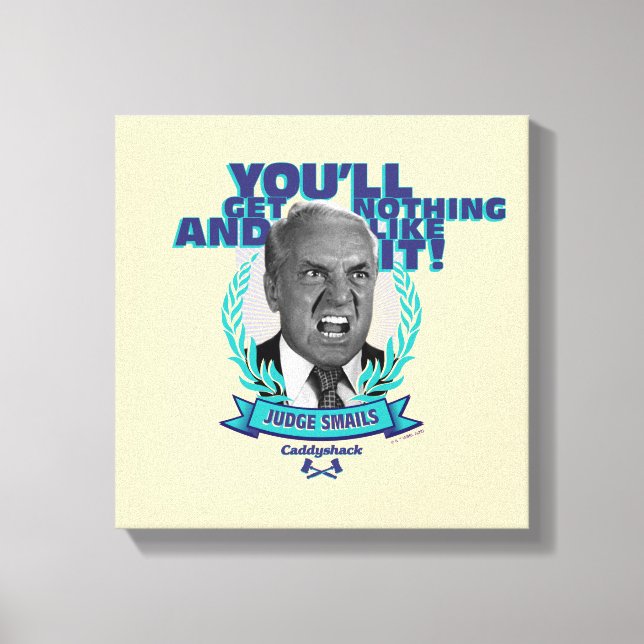 Caddyshack | You'll Get Nothing and Like It Canvas Print (Front)