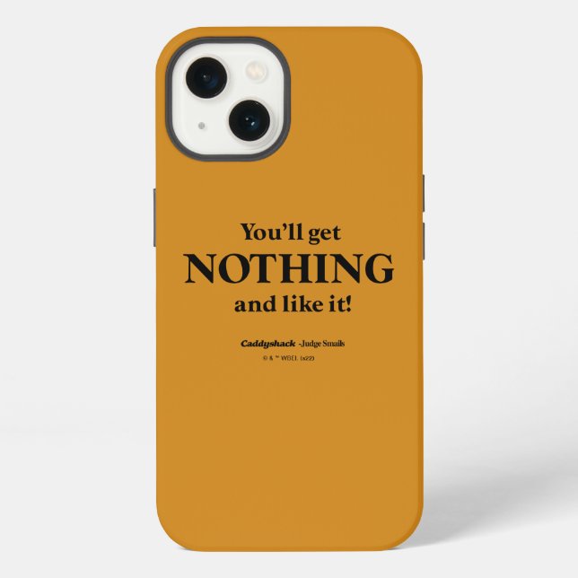 Caddyshack | You'll Get Nothing and Like It! iPhone Case (Back)