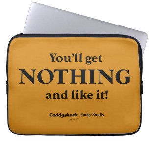 Caddyshack   You'll Get Nothing and Like It! Laptop Sleeve