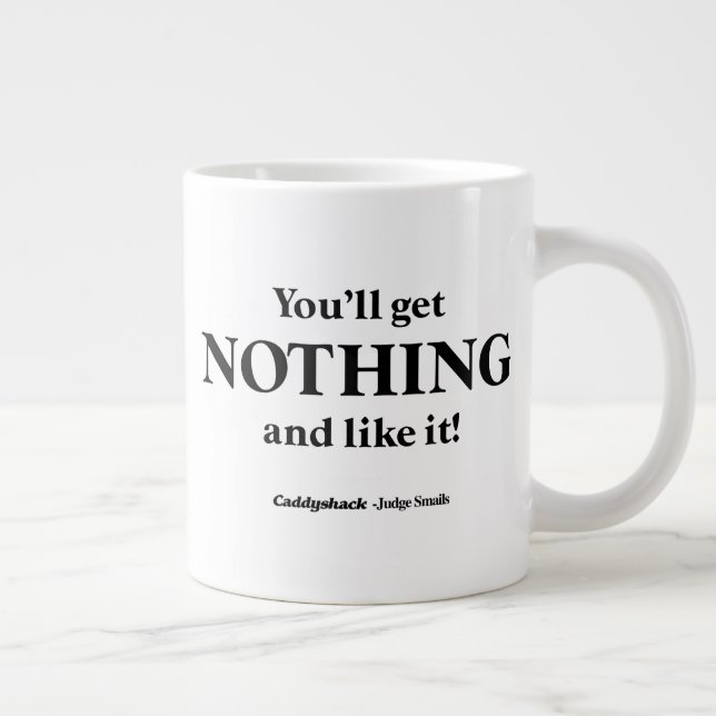 Caddyshack | You'll Get Nothing and Like It! Large Coffee Mug (Right)