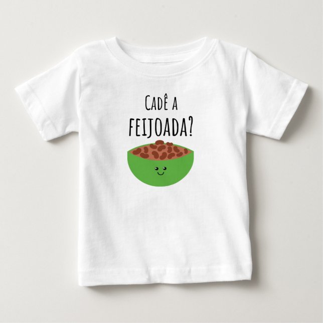 Cadê a feijoada? Brazilian Baby Shirt (Front)