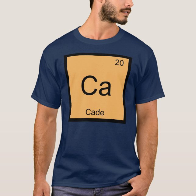 Cade Name Chemistry Element Periodic Table T-Shirt (Front)