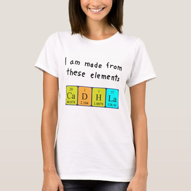 Cadhla periodic table name shirt (Front)