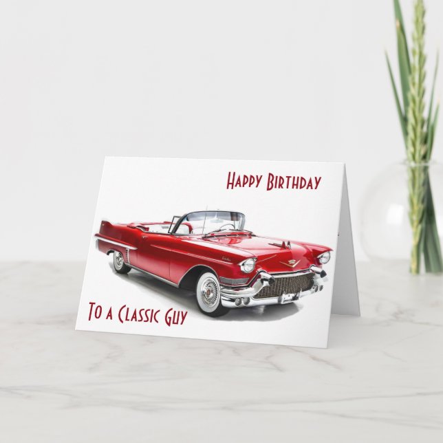 CADILAC STYLE  Birthday Wishes To A CLASSIC GUY Card (Front)