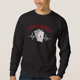 Cadiologist Gambler Gambling Card Game Poker Sweatshirt
