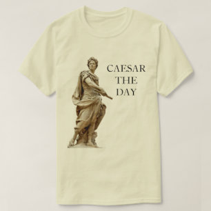 Caesar the Day T-Shirt