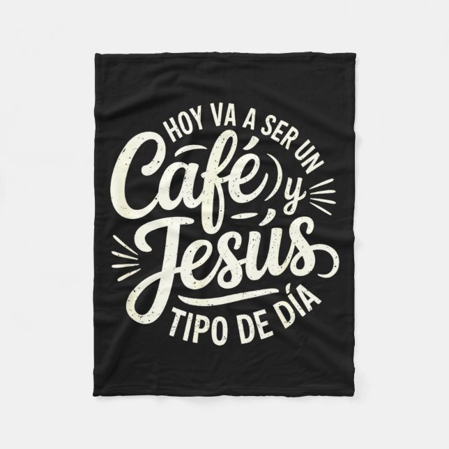 Café Jesús Ti De Día Fe Cristiana Spanish Coffee J Fleece Blanket (Front)
