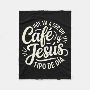 Café Jesús Tipo De Día Fe Cristiana Spanish Coffee Fleece Blanket