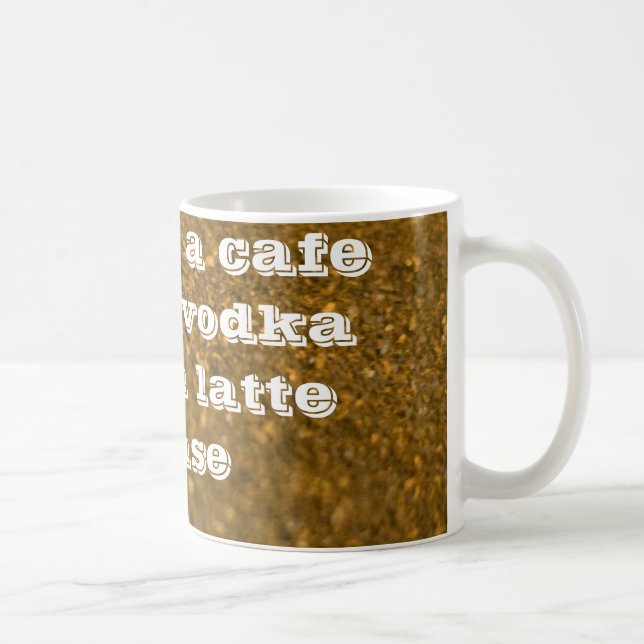 cafe mocha vodka valium latte coffee mug (Right)
