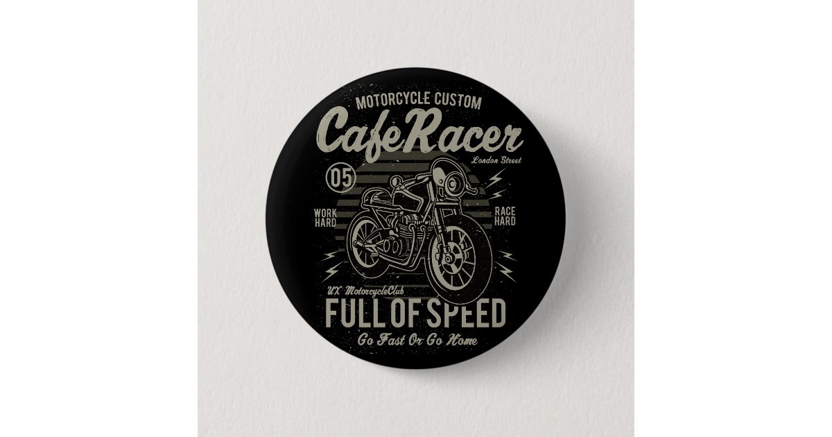 Cafe Racer Work Hard Race Hard Go Fast or Go Home 6 Cm Round Badge ...