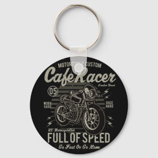Cafe Racer Work Hard Race Hard Go Fast or Go Home Key Ring