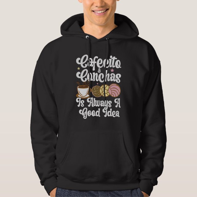 Cafecito Cafe Conchas Cute Spanish Pun Coffee Hoodie (Front)