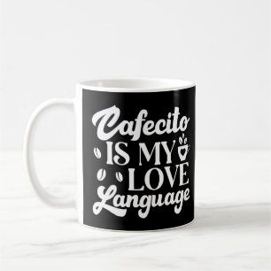 Cafecito Is My Love Language Cute Spanish Latina C Coffee Mug