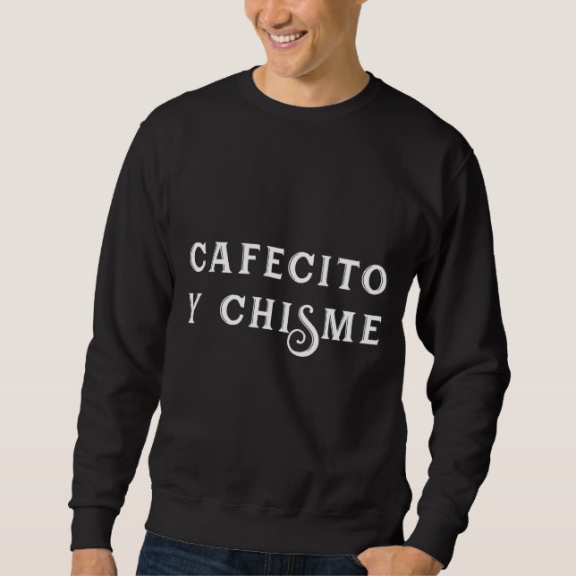 Cafecito y Chisme National Hispanic Heritage Month Sweatshirt (Front)