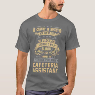 Cafeteria Assistant Forever The Title Job Gift Ite T-Shirt