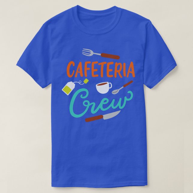 Cafeteria Crew T-Shirt (Design Front)