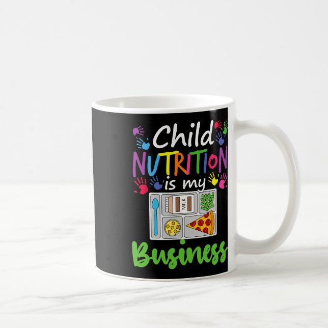 Cafeteria Lunch Lady Child Nutrition Is My Busines Coffee Mug (Right)