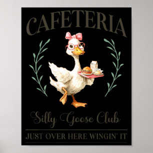 Cafeteria Silly Goose Club For School Lunch Lady Poster