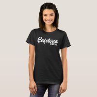 Cafeteria Worker Crew Lunch Lady Typography White