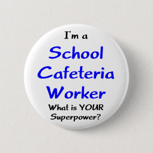 cafeteria worker school 6 cm round badge