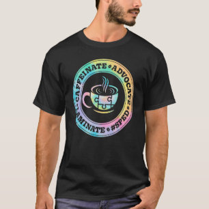 Caffeinate Advocate Laminate SPED Teacher Special  T-Shirt