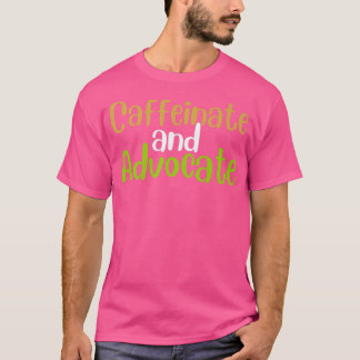 Caffeinate And Advocate funny avocado and coffee T-Shirt