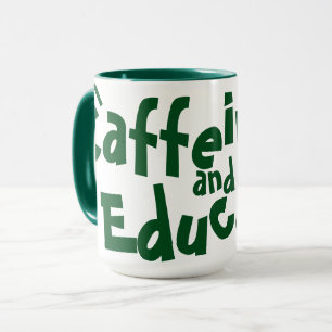 Caffeinate and Educate Funny Saying Teacher Green Mug
