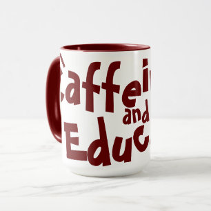 Caffeinate and Educate Funny Saying Teacher Maroon Mug