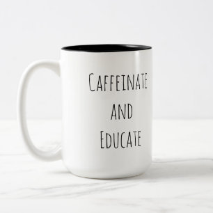 Caffeinate and Educate Two-Tone Coffee Mug