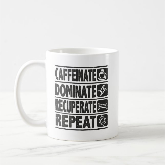 Caffeinate, Dominate, Recuperate, Repeat – Success Coffee Mug (Left)