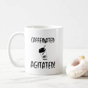 Caffeinated and Agitated, Funny Coffee Design Mug