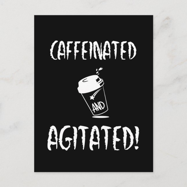 Caffeinated and Agitated, Funny Coffee Design Postcard (Front)