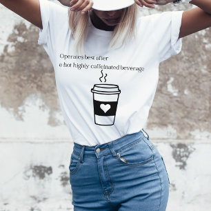 Caffeinated Beverage Graphic Coffee Enthusiast T-Shirt