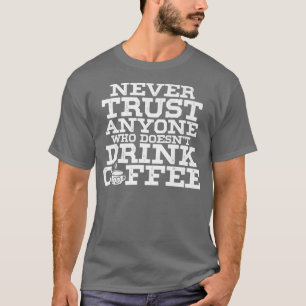 Caffeinated Latte Coffee Drinker Coffee T-Shirt