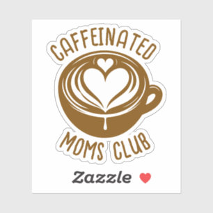 Caffeinated Moms Club Trendy Mama Coffee Lover