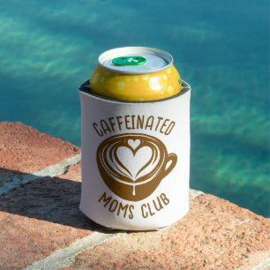 Caffeinated Moms Club Trendy Mama Coffee Lover Can Cooler