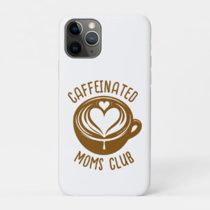 Caffeinated Moms Club Trendy Mama Coffee Lover iPhone 11 Pro Case