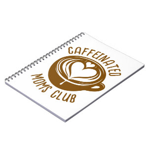 Caffeinated Moms Club Trendy Mama Coffee Lover Notebook