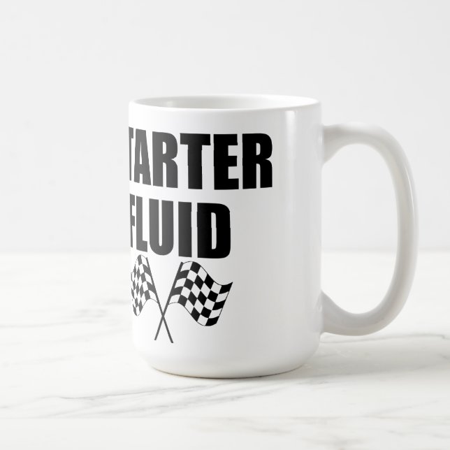 Caffeinated Starter Fluid Coffee Mug (Right)